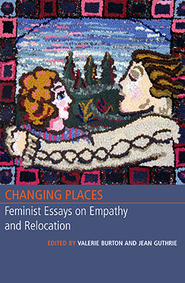 Prof. Ruth Perry Published in Changing Places: Feminist Essays on Empathy and Relocation