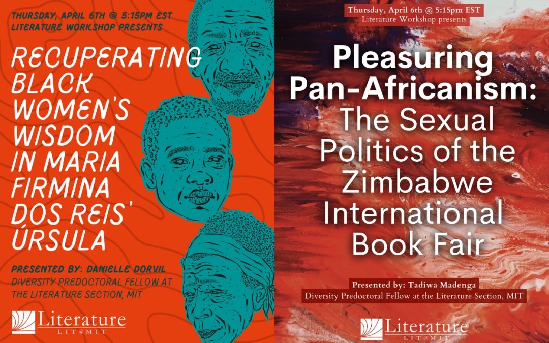 Litshop presents: Danielle Dorvil, “Recuperating Black Women’s Wisdom in Maria Firmina dos Reis’ Úrsula” & Tadiwa Madenga, “Pleasuring Pan-Africanism: The Sexual Politics of the Zimbabwe International Book Fair”