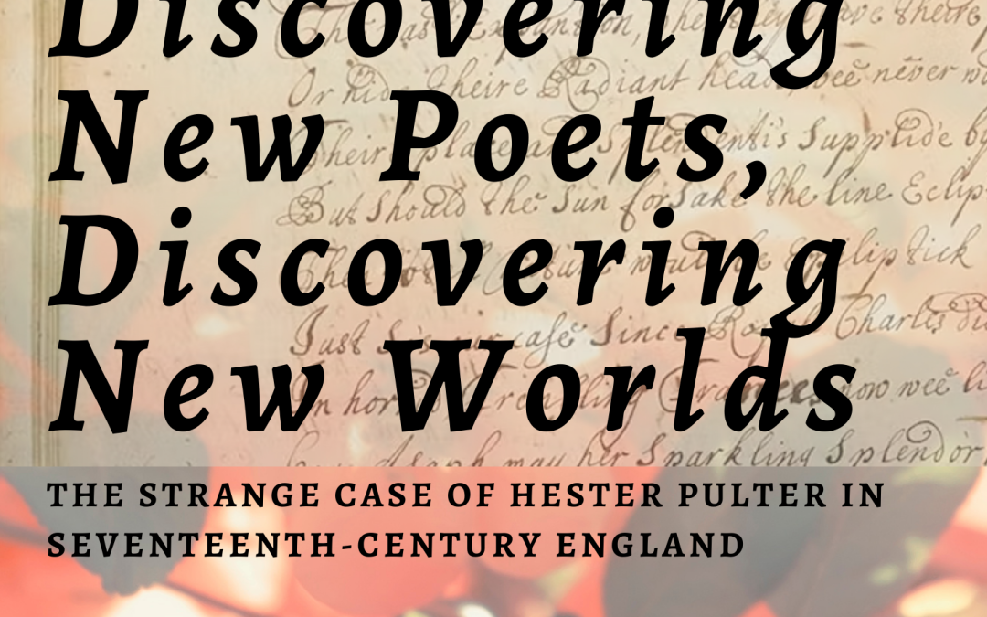 MIT Literature Section & the Phi Beta Kappa Society presents, Wendy Walls “Discovering New Poets, Discovering New Worlds: The Strange Case of Hester Pulter in Seventeenth-Century England”